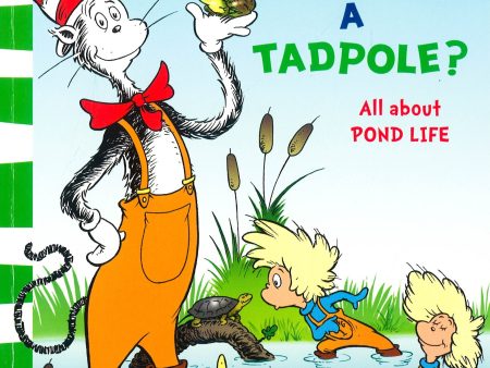 Would You Rather Be a Tadpole? (The Cat In The Hat s Learning Library) For Cheap