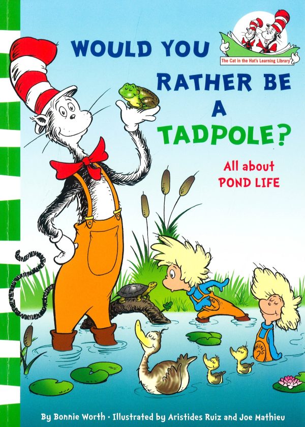 Would You Rather Be a Tadpole? (The Cat In The Hat s Learning Library) For Cheap