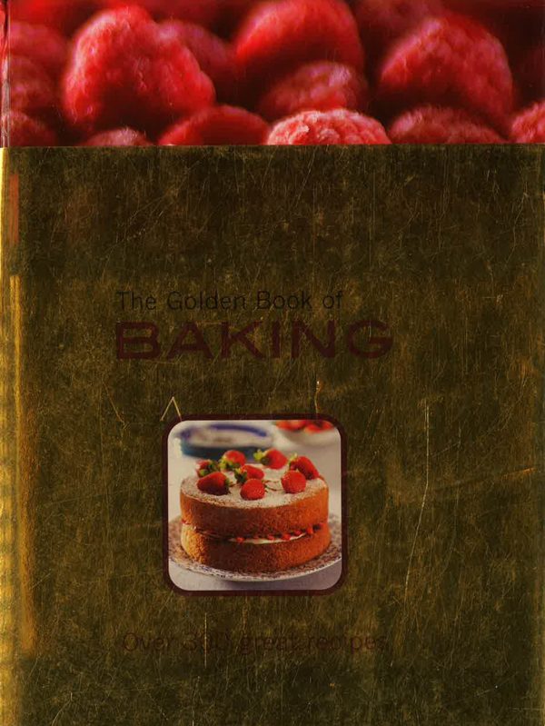 Golden Book Of Baking: Oer 300 Great Fashion