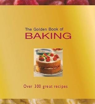 Golden Book Of Baking: Oer 300 Great Fashion