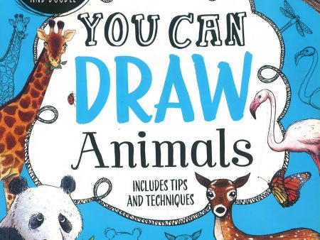 You Can Draw Animals : Includes Tips and Techniques Fashion