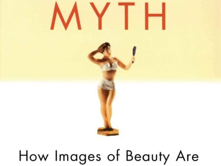 Beauty Myth: How Images Of Beauty Are Used Against Women Online now